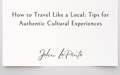 How to Travel Like a Local: Tips for Authentic Cultural Experiences