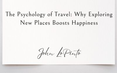 The Psychology of Travel: Why Exploring New Places Boosts Happiness